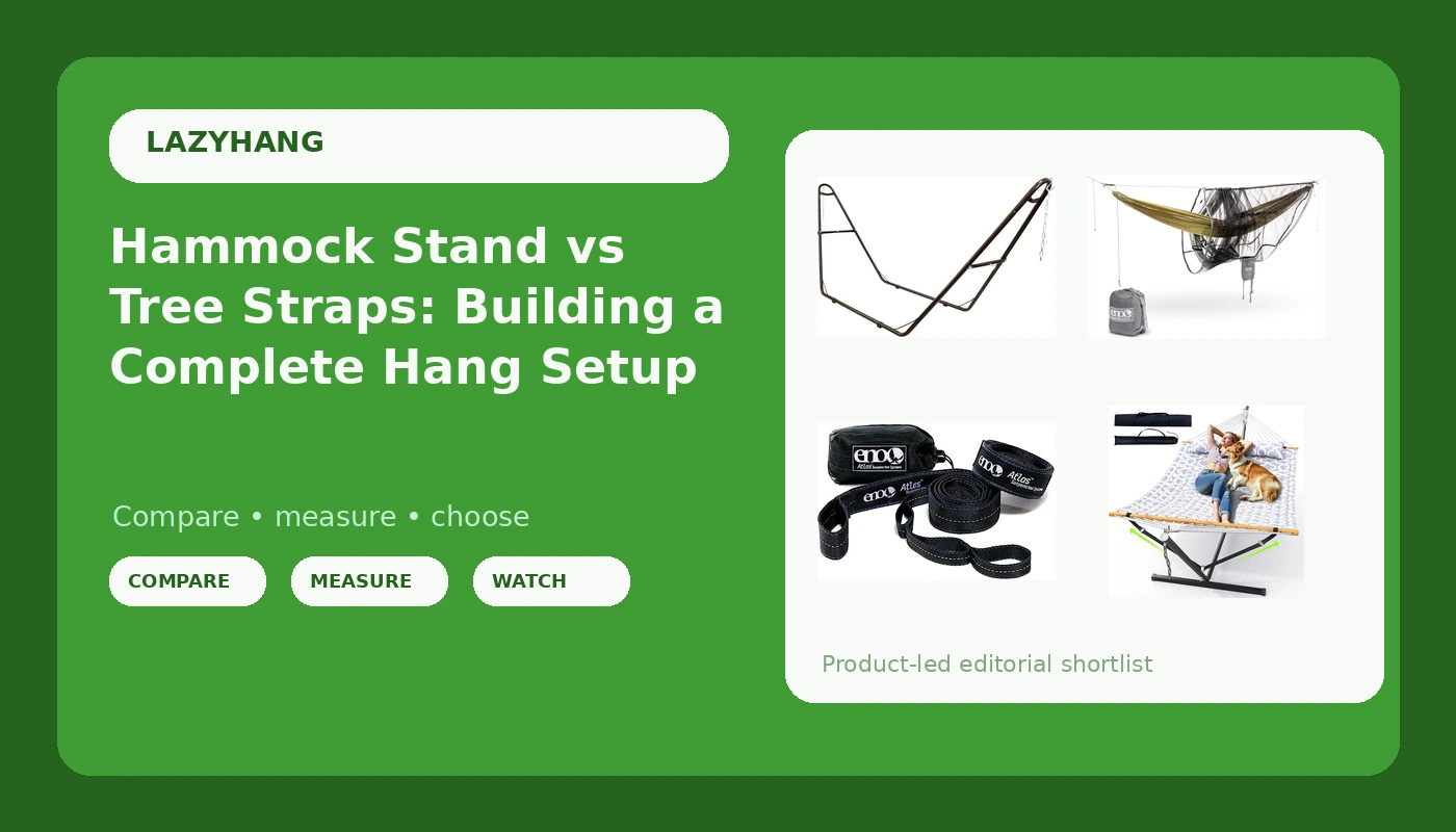 Hammock Stand vs Tree Straps: Building a Complete Hang Setup